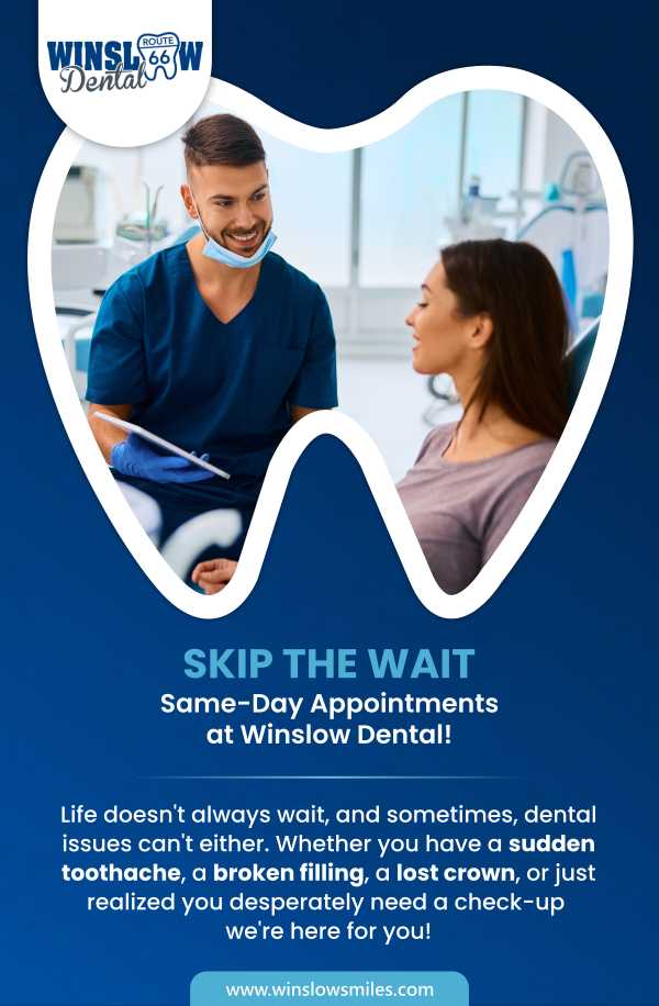 Skip The Wait Same-Day Appointments at Winslow Dental!